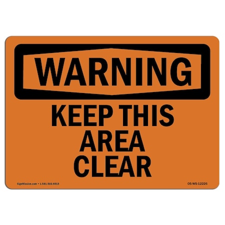 OSHA WARNING Sign, Keep This Area Clear, 24in X 18in Aluminum